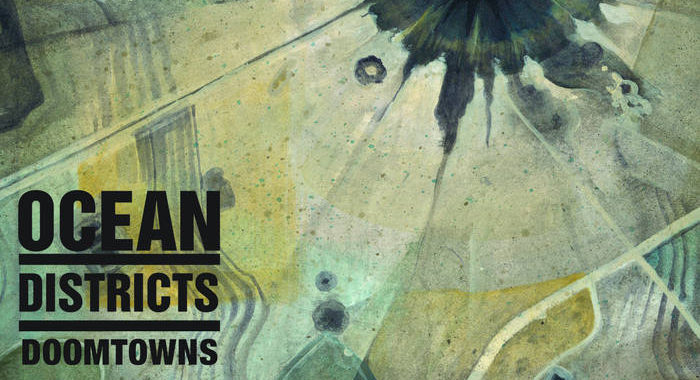Ocean Districts Chill The Listener Via Their Post-Rock Soundscape On ‘Doomtowns’