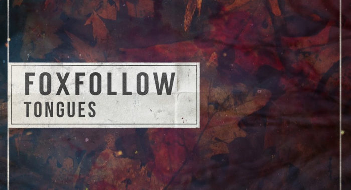 Foxfollow Speaks In ‘Tongues’ With New Metalcore EP Release
